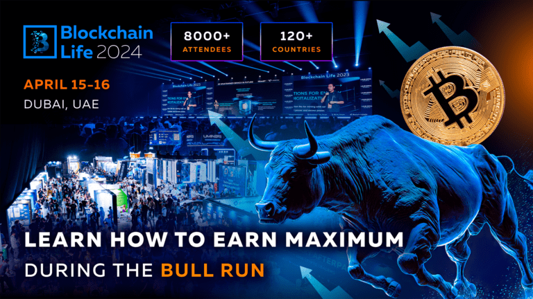 Blockchain Life Forum 2024 in Dubai – Making Money on Bull Run