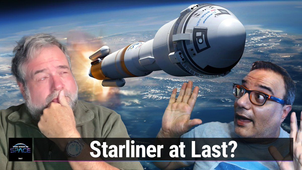 Boeing’s Starliner Crew Flight Test on This Week In Space
